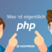 PHP was ist das? PHP grundlagen für dummies und einsteiger
