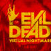 Evil Dead: Virtual Nightmare available for Gear VR and Oculus Go