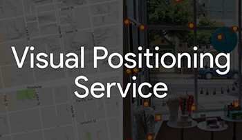 The potential of augmented reality: Visual Positioning Service and Lens