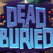 Dead and Buried, free with Oculus Touch