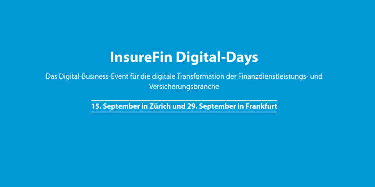 InsureFin Digital-Days finden im September 2022 in Zürich und Frankfurt am Main wieder als Präsenz-Events statt.