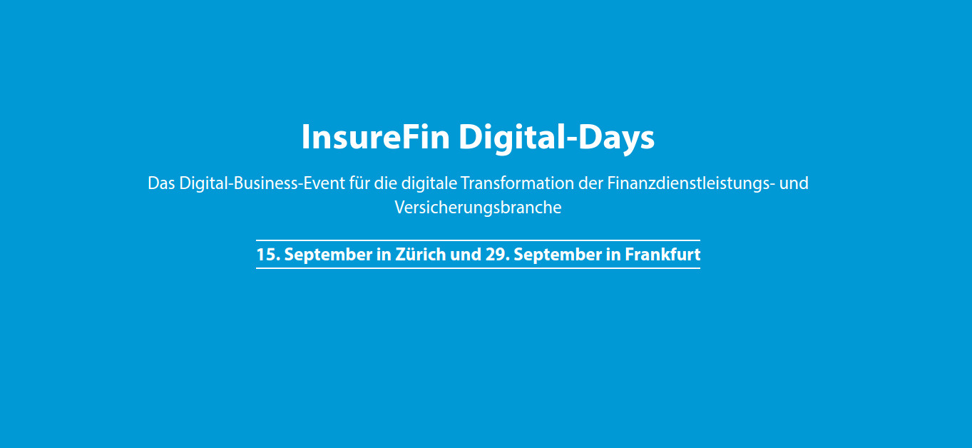 InsureFin Digital Days will again take place as presence events in Zurich and Frankfurt am Main in September 2022.